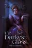 The Darkest Glass