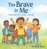 The Brave In Me