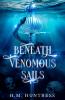 Beneath Venomous Sails