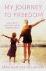 My Journey to Freedom