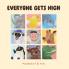 Everyone Gets High