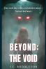 BEYOND THE VOID