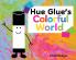 Hue Glue's Colorful World