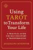 Using Tarot to Transform Your Life