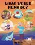 What Would Noah Do?