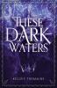 These Dark Waters