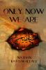 Only Now We Are