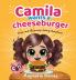Camila Wants a Cheeseburger! A fun and silly money-saving adventure! (English Edition)