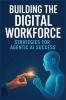 Building the Digital Workforce