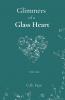 Glimmers of a Glass Heart