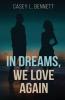In Dreams We Love Again