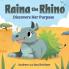 Raina the Rhino Discovers Her Purpose