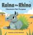 Raina the Rhino Discovers Her Purpose