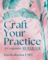 Craft Your Practice