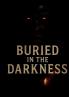 Buried in The Darkness