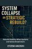 SYSTEM COLLAPSE OR STRATEGIC REBUILD?