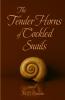 The Tender Horns of Cockled Snails
