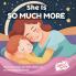 She Is So Much More - Celebrating All She Is