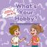 What's Your Hobby?
