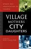 Village Mothers City Daughters