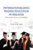 Internationalizing Higher Education in Malaysia