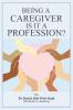 Being a Caregiver is it a Profession?
