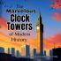 The Marvelous Clock Towers of Modern History