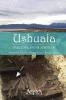Ushuaia. Arqueología historia y patrimonio