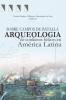 Sobre campos de batalla. Arqueología de conflictos bélicos en América Latina