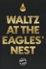 Waltz at the Eagles' Nest