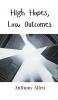 High Hopes Low Outcomes