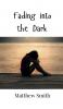 Fading into the Dark