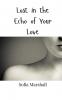 Lost in the Echo of Your Love