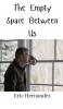 The Empty Space Between Us