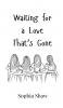Waiting for a Love That's Gone