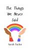 The Things We Never Said
