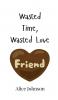 Wasted Time Wasted Love