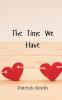 The Time We Have