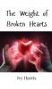 The Weight of Broken Hearts