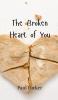 The Broken Heart of You