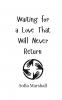 Waiting for a Love That Will Never Return