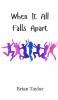 When It All Falls Apart