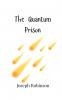 The Quantum Prison