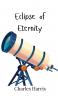 Eclipse of Eternity