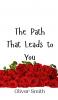 The Path That Leads to You