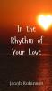 In the Rhythm of Your Love
