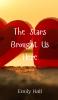 The Stars Brought Us Here