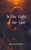In the Light of Our Love