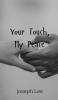 Your Touch My Peace