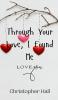 Through Your Love I Found Me